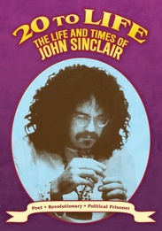 20 to Life: The Life & Times Of John Sinclair