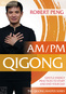 AM/PM Qigong: Gentle Energy Practices To Start & End Your Day