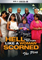 Tyler Perry's Hell Hath No Fury Like a Woman Scorned: The Play