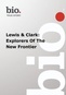 Biography: Lewis & Clark - Explorers Of The New Frontier