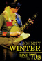 Johnny Winter: Live Through the '70s