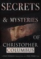 Secrets & Mysteries of Chris Columbus