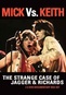 Mick vs. Keith: The Strange Case of Jagger & Richards