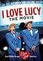 I Love Lucy: The Movie & Other Great Rarities