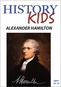 History Kids - Alexander Hamilton