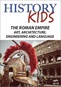 History Kids - The Roman Empire - Art, Architecture, Engineering and Language
