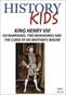 History Kids: King Henry VIII - Six Marriages, Two Beheadings and The Curse of His Brother's Widow