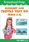Preschool Prep - Alphabet and Things that Go from A - Z
