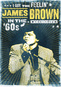 I Got the Feelin': James Brown in the '60s