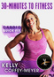 30 Minutes to Fitness: Cardio Quick Fix with Kelly Coffee-Meyer