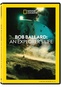 National Geographic: Bob Ballard An Explorer's Life